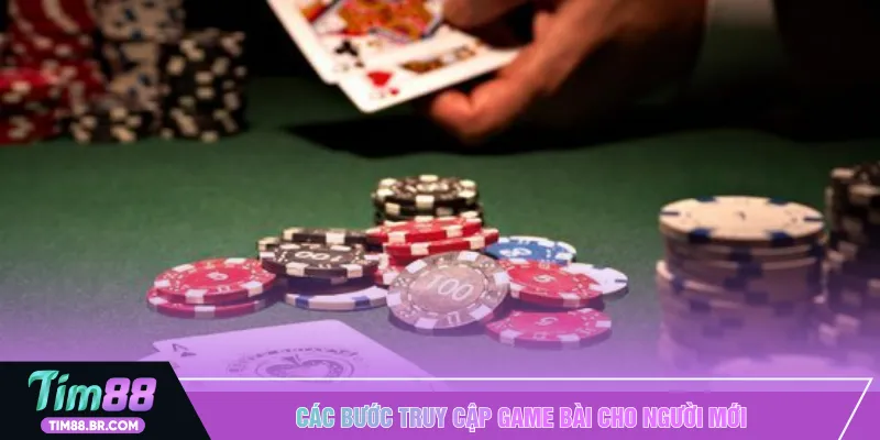 Các bước truy cập game bài cho người mới