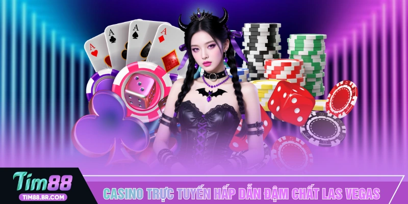 Casino trực tuyến hấp dẫn đậm chất Las Vegas