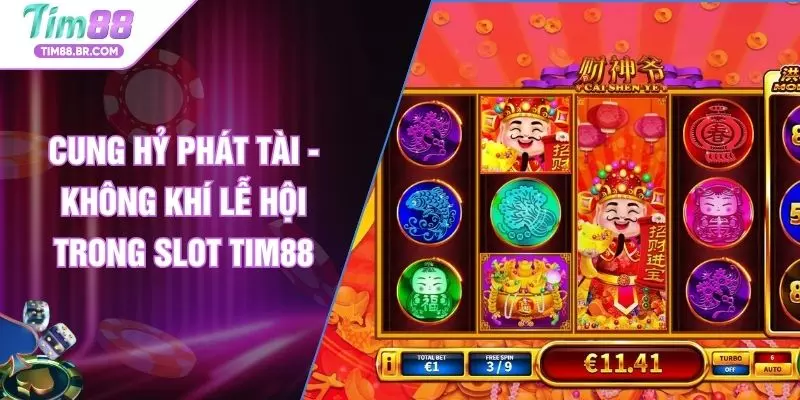 Cung Hỷ Phát Tài - Không Khí Lễ Hội Trong Slot TIM88
