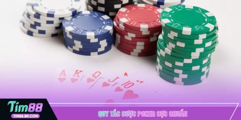 Quy tắc cược poker cực chuẩn