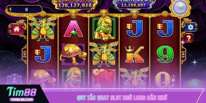 Quy tắc quay slot ngũ long cần nhớ