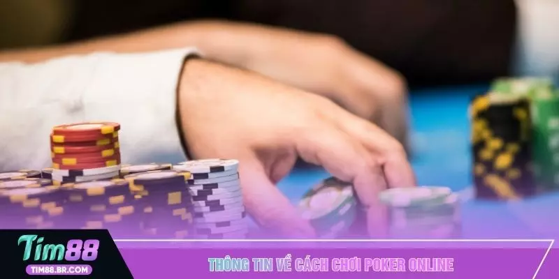 Thông tin về cách chơi poker online