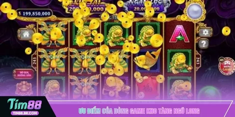 Ưu điểm của dòng game kho tàng ngũ long