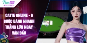 Catte Online - 6 Bước Đánh Nhanh Thắng Lớn Ngay Ván Đầu