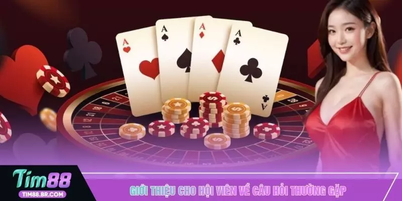 Giới thiệu cho hội viên về câu hỏi thường gặp