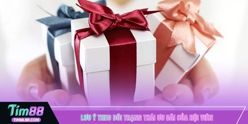 Lưu ý theo dõi trạng thái ưu đãi của hội viên