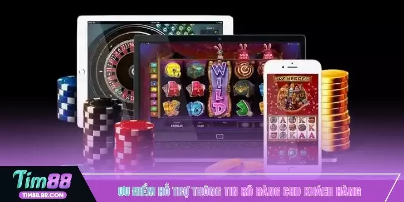 Ưu điểm hỗ trợ thông tin rõ ràng cho khách hàng